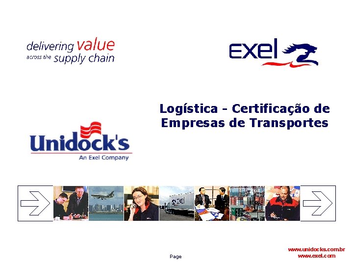 Logística - Certificação de Empresas de Transportes Page www. unidocks. com. br www. exel.