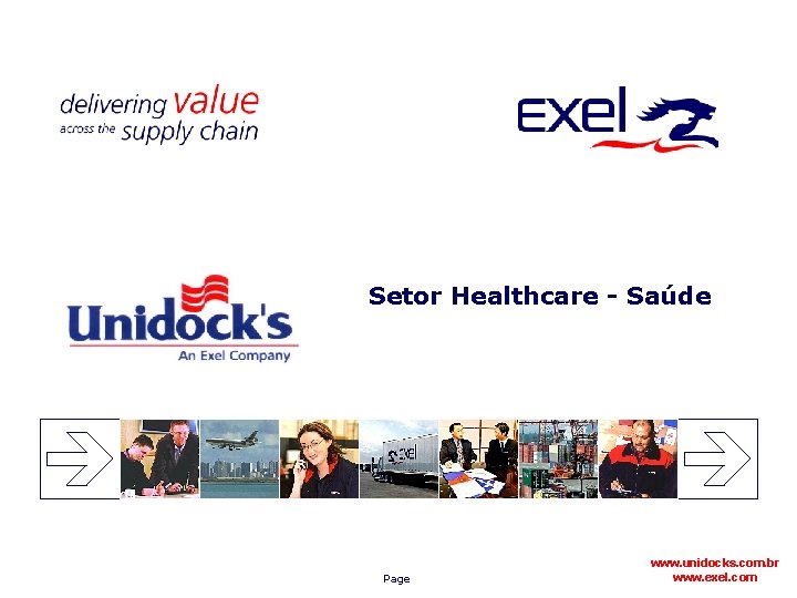 Setor Healthcare - Saúde Page www. unidocks. com. br www. exel. com 