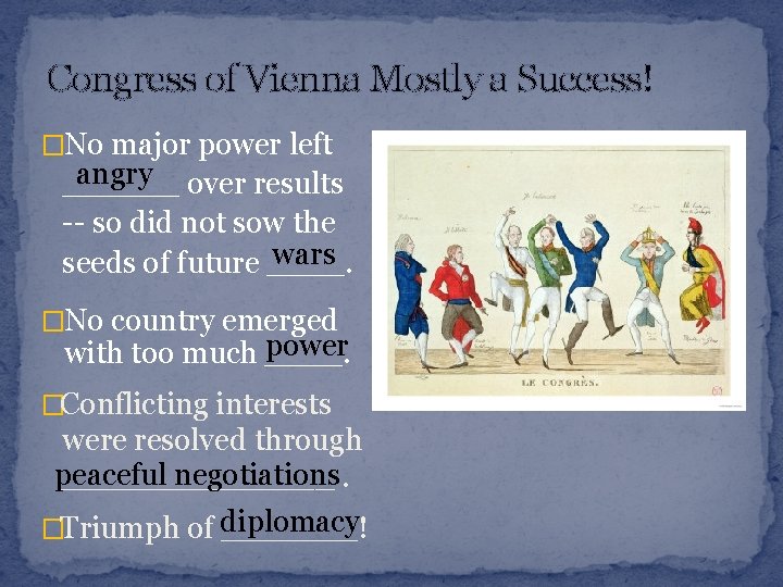 Congress of Vienna Mostly a Success! �No major power left angry over results ______