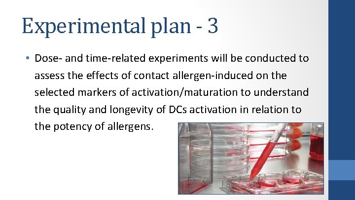 Experimental plan - 3 • Dose- and time-related experiments will be conducted to assess