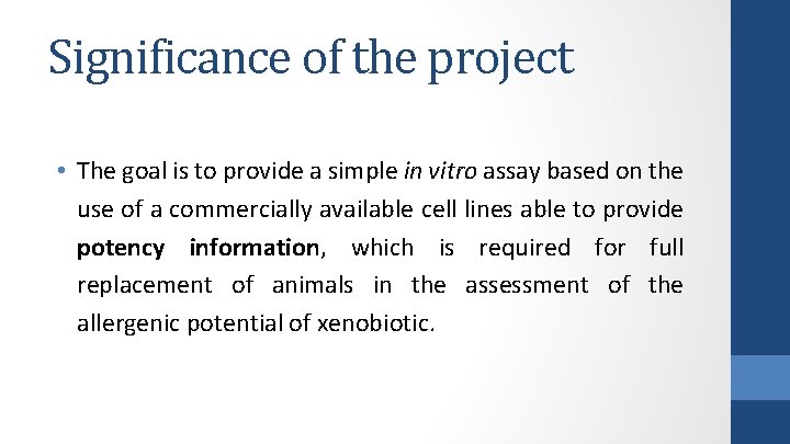 Significance of the project • The goal is to provide a simple in vitro