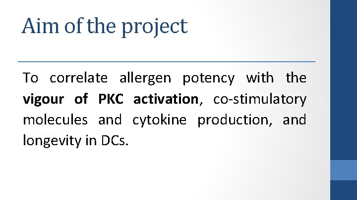 Aim of the project To correlate allergen potency with the vigour of PKC activation,