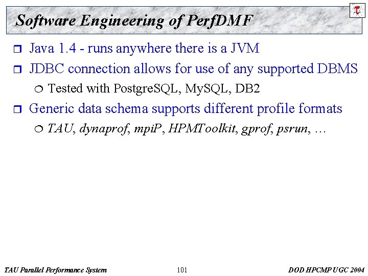 Software Engineering of Perf. DMF r r Java 1. 4 - runs anywhere there