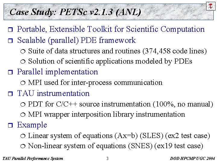 Case Study: PETSc v 2. 1. 3 (ANL) r r Portable, Extensible Toolkit for