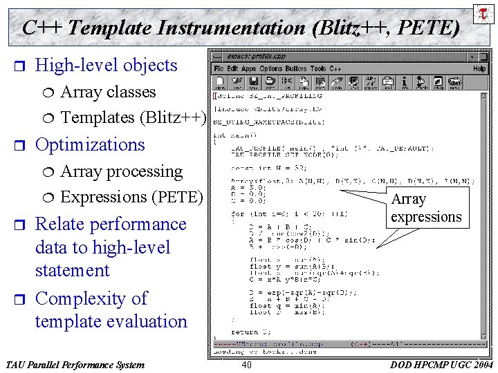 C++ Template Instrumentation (Blitz++, PETE) r High-level objects ¦ ¦ r Optimizations ¦ ¦