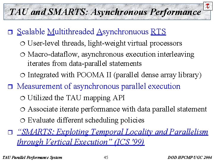 TAU and SMARTS: Asynchronous Performance r Scalable Multithreaded Asynchronuous RTS ¦ ¦ ¦ r