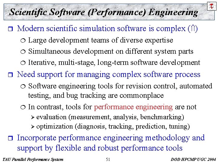 Scientific Software (Performance) Engineering r Modern scientific simulation software is complex ( ) ¦