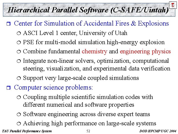 Hierarchical Parallel Software (C-SAFE/Uintah) r Center for Simulation of Accidental Fires & Explosions ¦