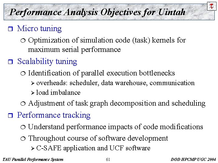 Performance Analysis Objectives for Uintah r Micro tuning ¦ r Optimization of simulation code