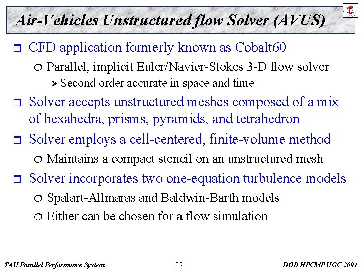 Air-Vehicles Unstructured flow Solver (AVUS) r CFD application formerly known as Cobalt 60 ¦