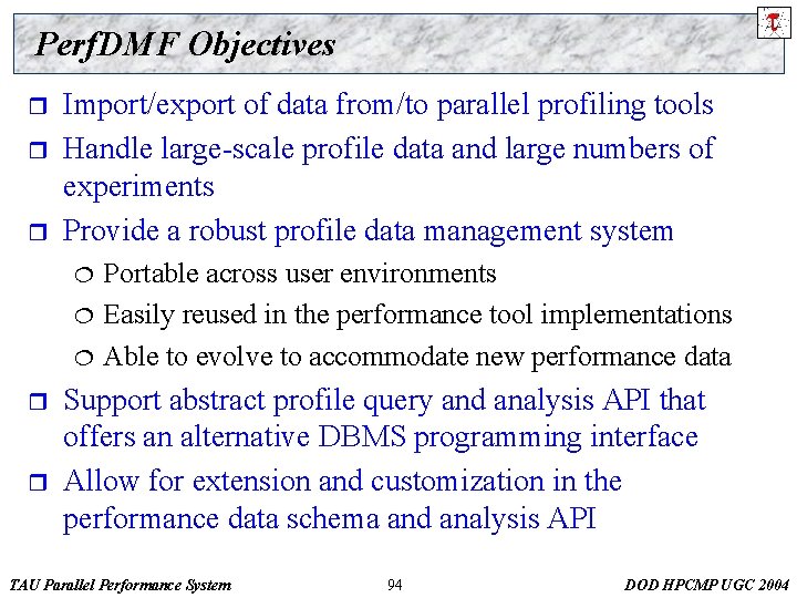 Perf. DMF Objectives r r r Import/export of data from/to parallel profiling tools Handle
