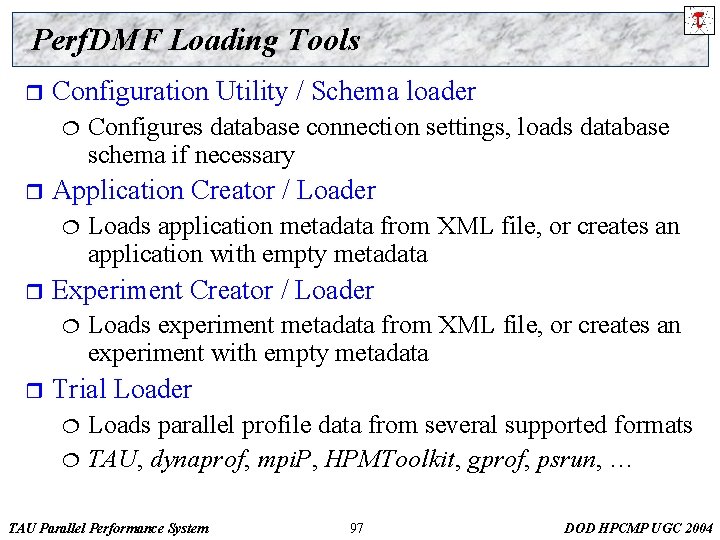 Perf. DMF Loading Tools r Configuration Utility / Schema loader ¦ r Application Creator