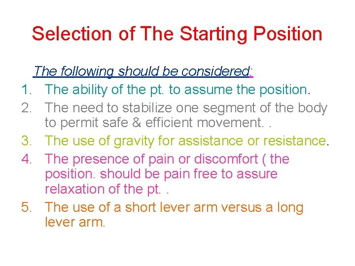 Selection of The Starting Position The following should be considered: 1. The ability of