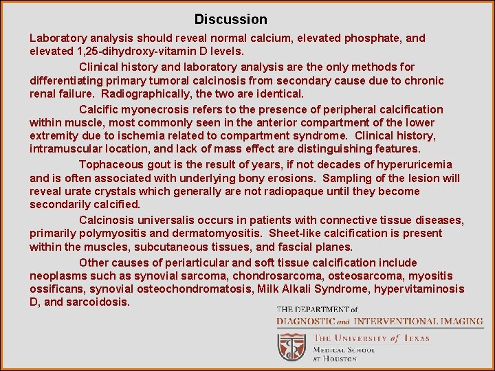 Discussion Laboratory analysis should reveal normal calcium, elevated phosphate, and elevated 1, 25 -dihydroxy-vitamin