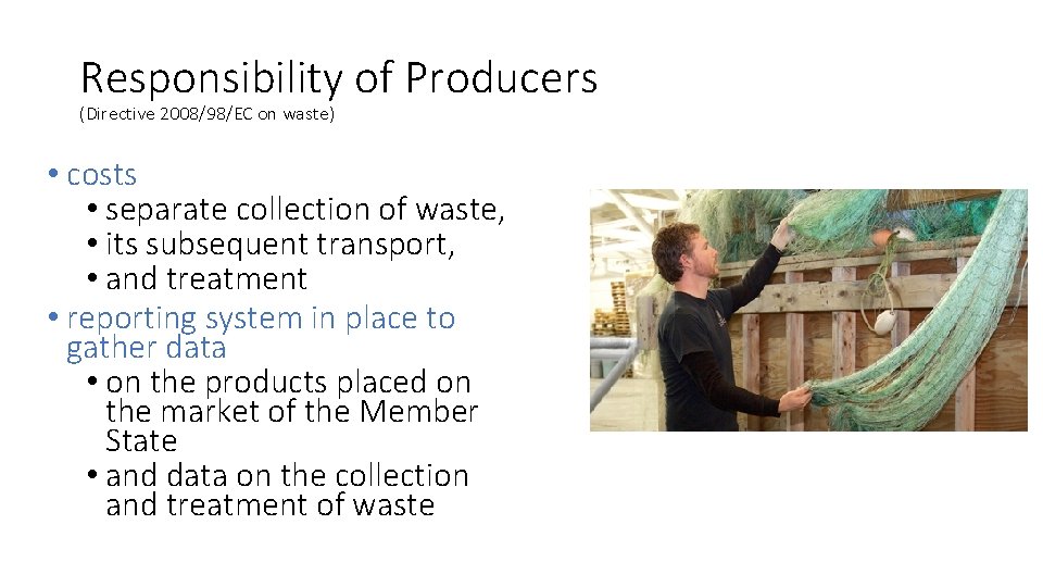 Responsibility of Producers (Directive 2008/98/EC on waste) • costs • separate collection of waste,