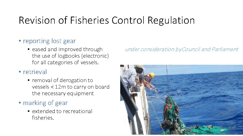 Revision of Fisheries Control Regulation • reporting lost gear • eased and improved through