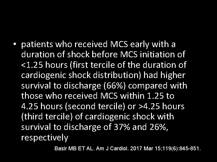  • patients who received MCS early with a duration of shock before MCS