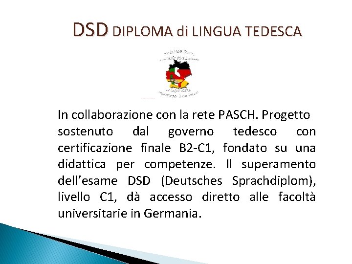 DSD DIPLOMA di LINGUA TEDESCA In collaborazione con la rete PASCH. Progetto sostenuto dal