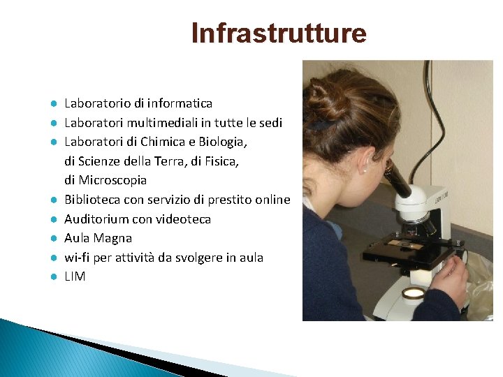 Infrastrutture ● Laboratorio di informatica ● Laboratori multimediali in tutte le sedi ● Laboratori