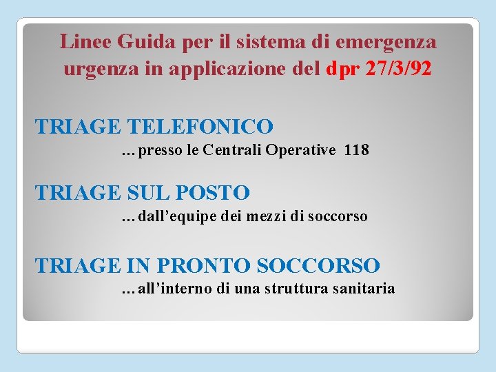 Linee Guida per il sistema di emergenza urgenza in applicazione del dpr 27/3/92 TRIAGE