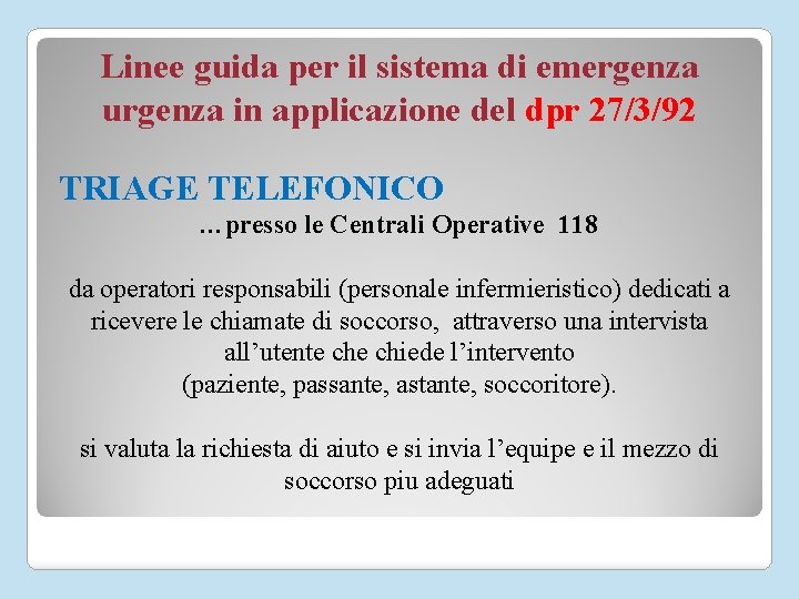 Linee guida per il sistema di emergenza urgenza in applicazione del dpr 27/3/92 TRIAGE