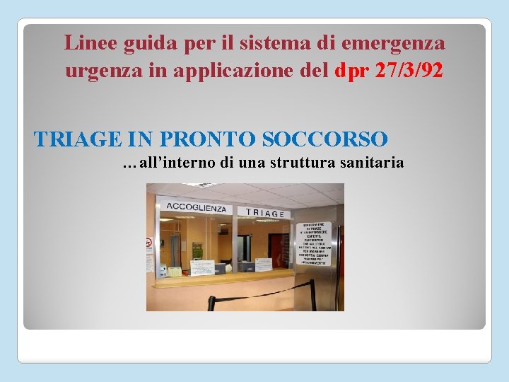 Linee guida per il sistema di emergenza urgenza in applicazione del dpr 27/3/92 TRIAGE