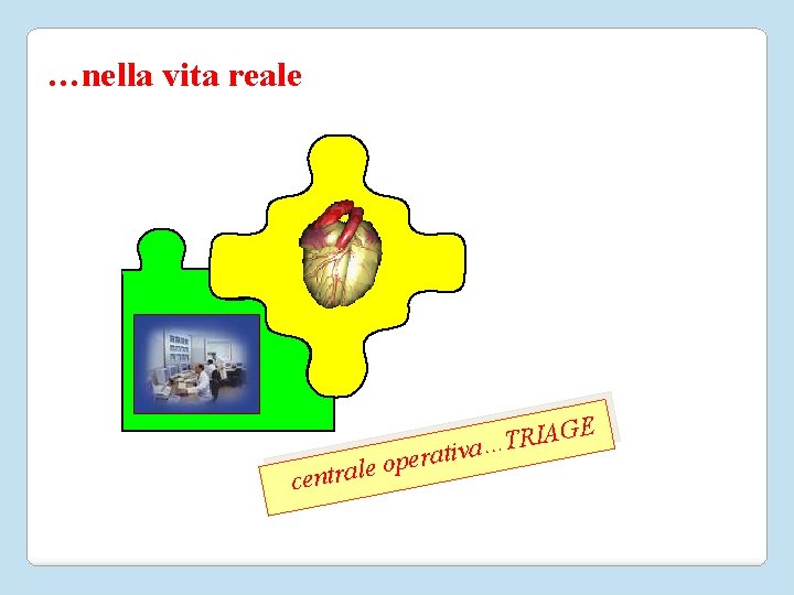 …nella vita reale E G A I R …T a v i t a