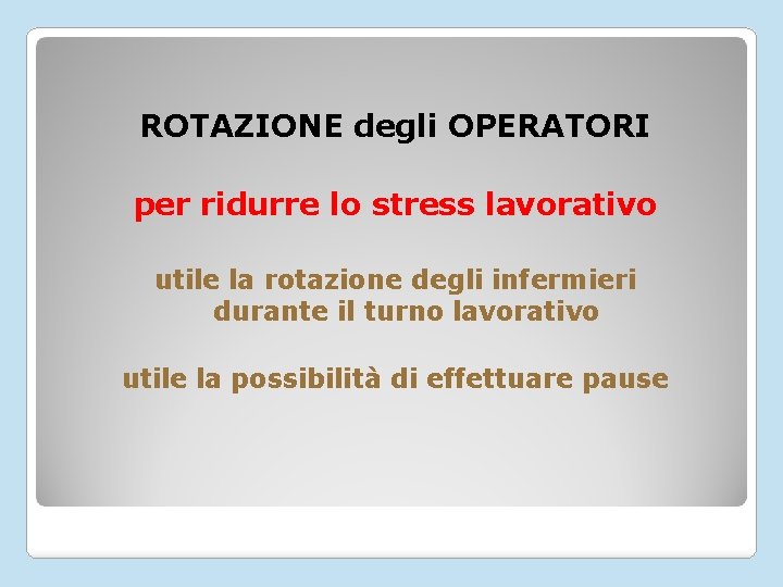 ROTAZIONE degli OPERATORI per ridurre lo stress lavorativo utile la rotazione degli infermieri durante