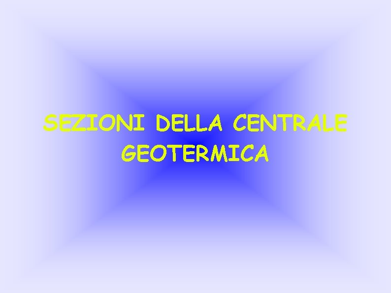 SEZIONI DELLA CENTRALE GEOTERMICA 