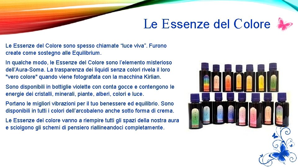 Le E ssenze del C olore Le Essenze del Colore sono spesso chiamate “luce