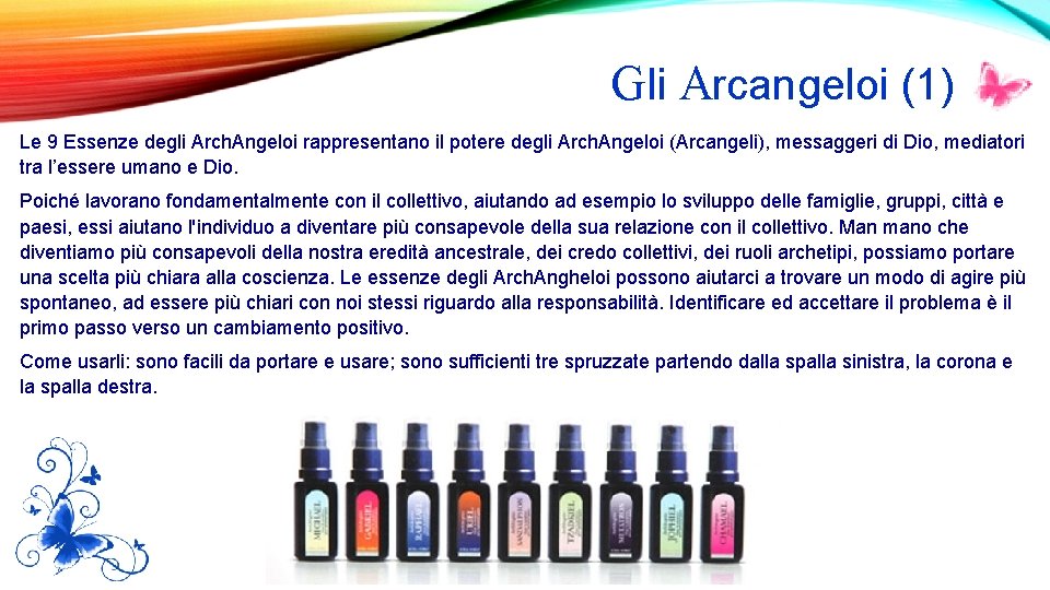 G li Arcangeloi (1) Le 9 Essenze degli Arch. Angeloi rappresentano il potere degli