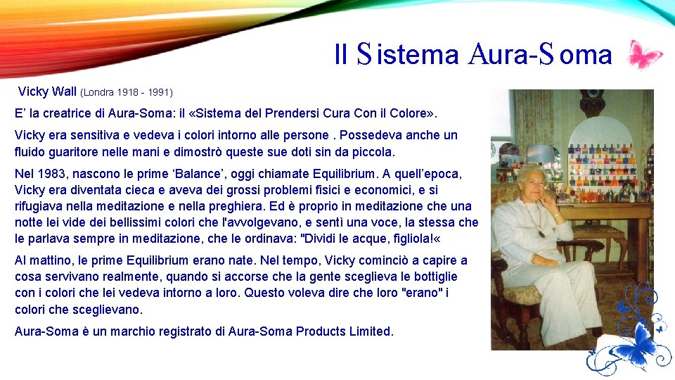 Il S istema Aura-S oma Vicky Wall (Londra 1918 - 1991) E’ la creatrice