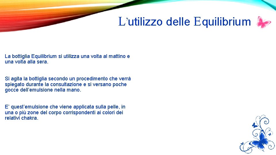 L’utilizzo delle E quilibrium La bottiglia Equilibrium si utilizza una volta al mattino e