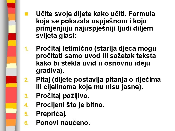 n Učite svoje dijete kako učiti. Formula koja se pokazala uspješnom i koju primjenjuju