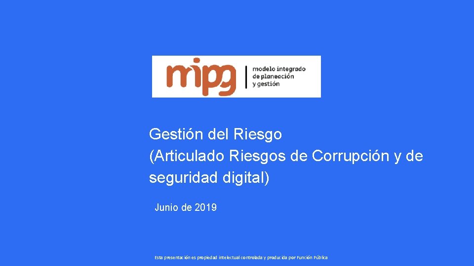 Gestión del Riesgo (Articulado Riesgos de Corrupción y de seguridad digital) Junio de 2019