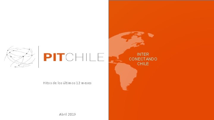 INTER CONECTANDO CHILE Hitos de los últimos 12 meses Abril 2019 