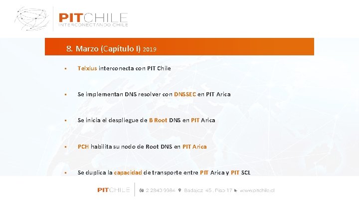 8. Marzo (Capítulo I) 2019 § Telxius interconecta con PIT Chile § Se implementan