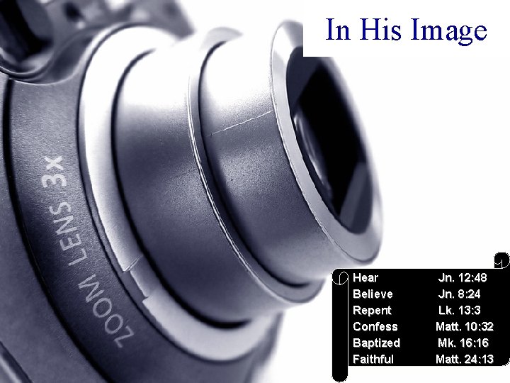 In His Image Hear Believe Repent Confess Baptized Faithful Jn. 12: 48 Jn. 8: