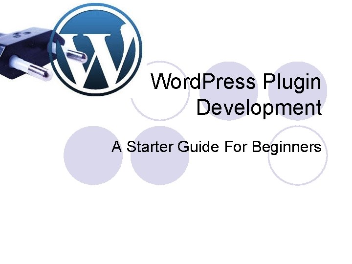 Word. Press Plugin Development A Starter Guide For Beginners 