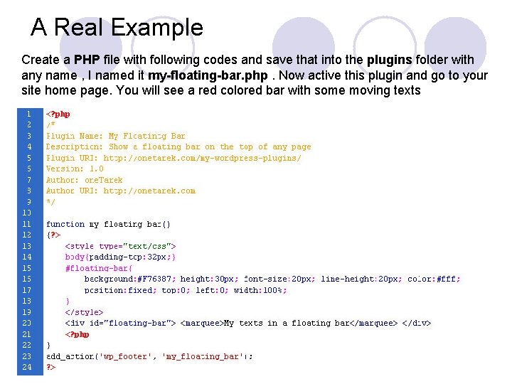 A Real Example Create a PHP file with following codes and save that into