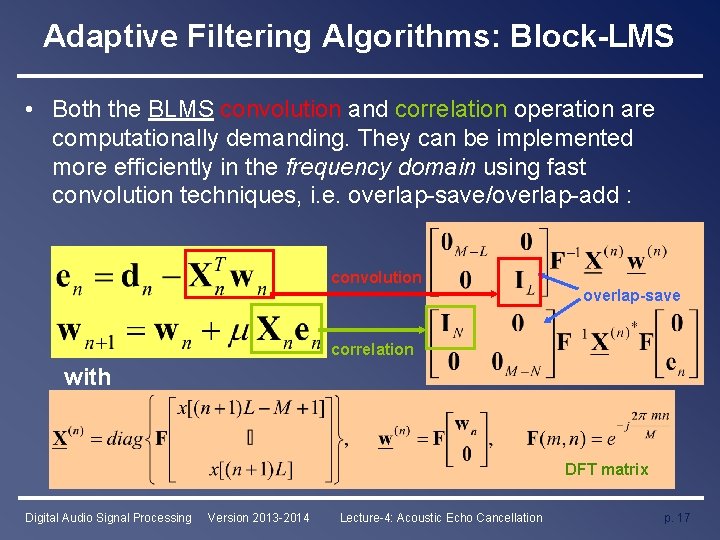 Adaptive Filtering Algorithms: Block-LMS • Both the BLMS convolution and correlation operation are computationally