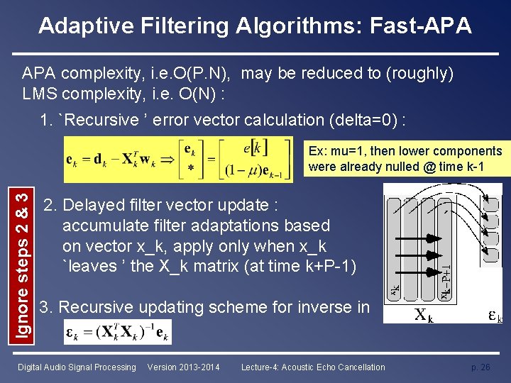 Adaptive Filtering Algorithms: Fast-APA complexity, i. e. O(P. N), may be reduced to (roughly)