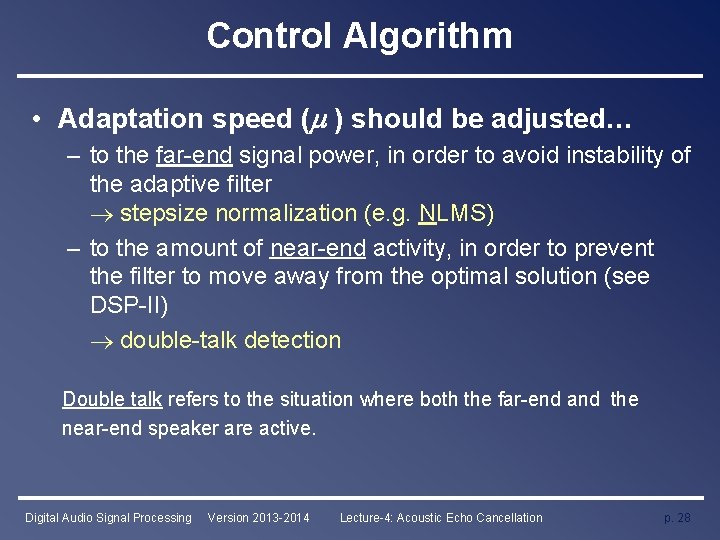 Control Algorithm • Adaptation speed ( ) should be adjusted… – to the far-end