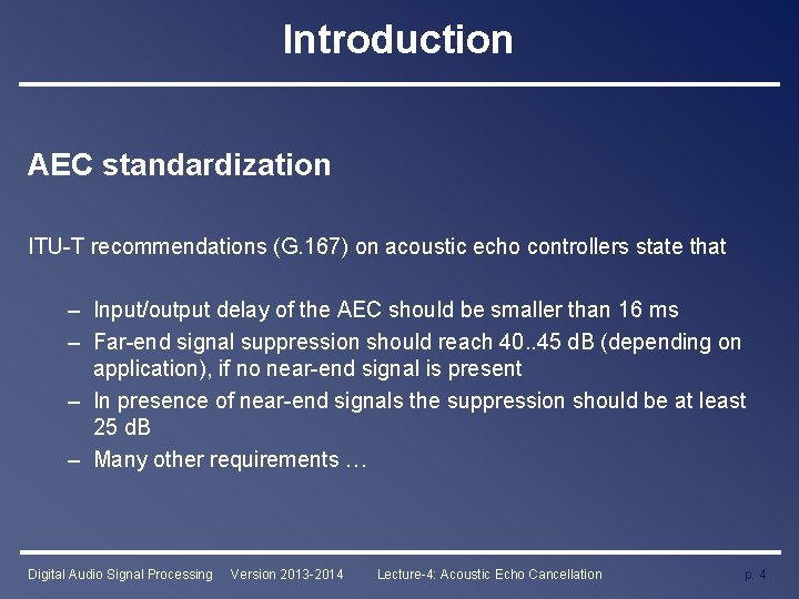 Introduction AEC standardization ITU-T recommendations (G. 167) on acoustic echo controllers state that –