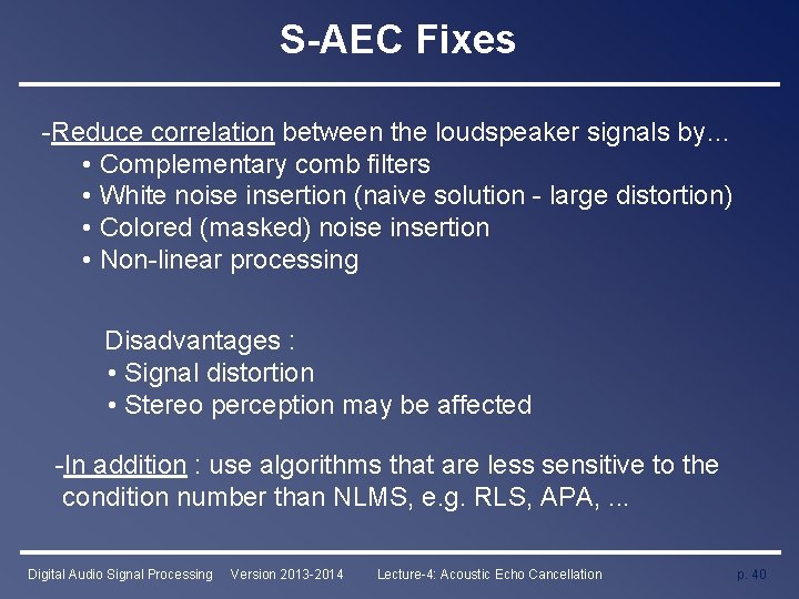 S-AEC Fixes -Reduce correlation between the loudspeaker signals by… • Complementary comb filters •