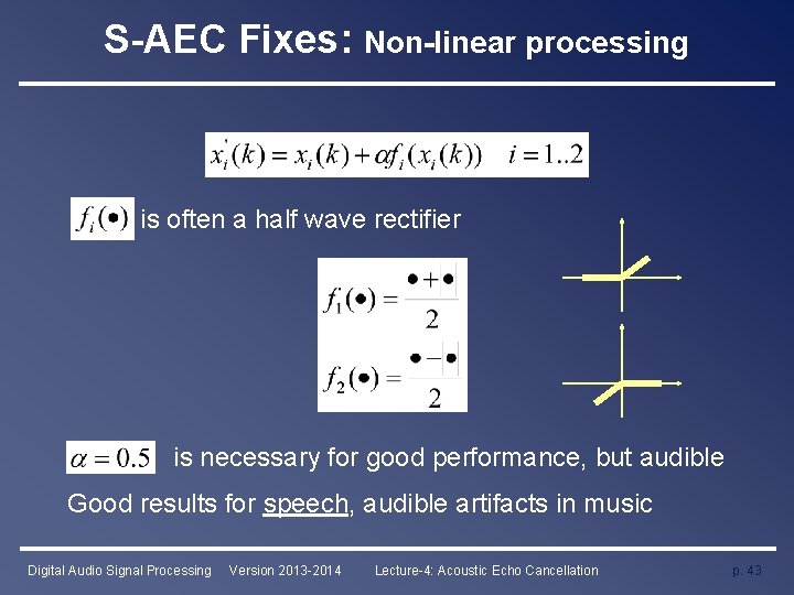 S-AEC Fixes: Non-linear processing is often a half wave rectifier is necessary for good