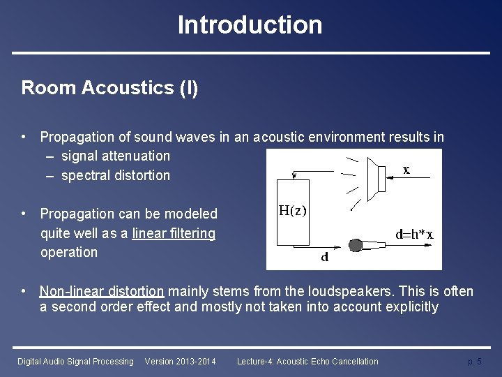 Introduction Room Acoustics (I) • Propagation of sound waves in an acoustic environment results