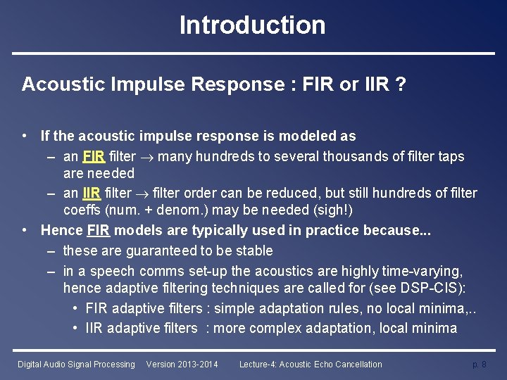 Introduction Acoustic Impulse Response : FIR or IIR ? • If the acoustic impulse