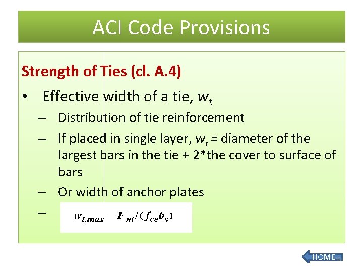 ACI Code Provisions Strength of Ties (cl. A. 4) • Effective width of a