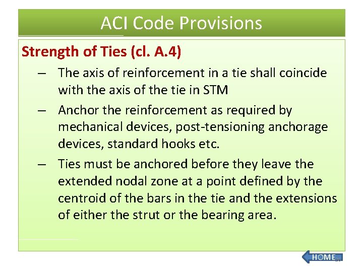 ACI Code Provisions Strength of Ties (cl. A. 4) – The axis of reinforcement